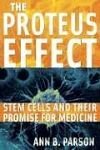 Proteus Effect, The: Stem Cells and Their Promise for Medicine