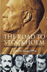 The Road to Stockholm. Nobel Prizes, Science, and Scientists