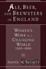 Bennett, J: Ale, Beer and Brewsters in England
