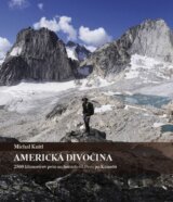 Americká divočina - 2500 kilometrov pešo na horách od Peru po Kanadu