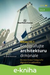 Nikon DSLR: Fotografujte architekturu dokonale