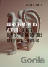 Understanding Policy Attitudes: Effect of Affective Source Cues on Political Reasoning