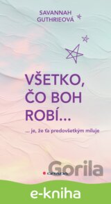 Všetko, čo Boh robí...