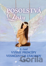 Posolstvá lásky - Vyššie princípy vesmírnych zákonov