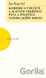 Komedie o umučení a slavném vzkříšení Pána a Spasitele našeho Ježíše Krista