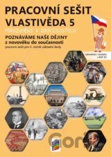 Vlastivěda 5 - Poznáváme naše dějiny - Z novověku do současnosti, pracovní sešit