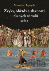 Zvyky, obřady a slavnosti u různých národů světa