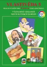 Vlastivěda 5 - Významné události novějších českých dějin (barevný pracovní sešit)