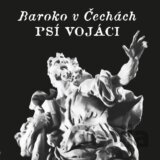 Psí Vojáci: Baroko v Čechách LP