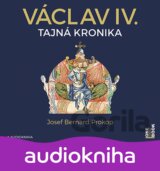 Václav IV. - Tajná kronika - CDmp3 (Čte Jiří Dvořák a Marek Holý) (Josef Bernard