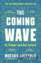 The Coming Wave: The instant Sunday Times bestseller from the ultimate AI insider