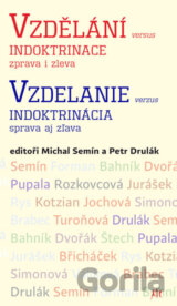 Vzdělání versus indoktrinace / Vzdelanie verzus indoktrinácia