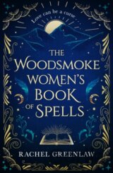 The Woodsmoke Women’s Book of Spells