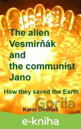 The alien Vesmirňák and the communist Jano