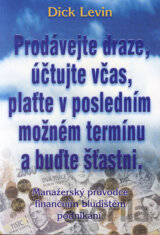 Prodávejte draze, účtujte včas, plaťte v posledním možném termínu a buďte šťastni