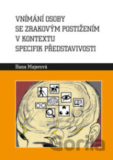 Vnímání osoby se zrakovým postižením v kontextu specifik představivosti