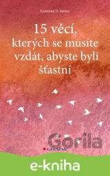15 věcí, kterých se musíte vzdát, abyste byli šťastní