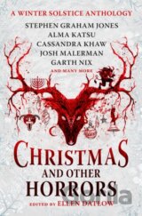 Christmas and Other Horrors: A Winter Solstice Anthology