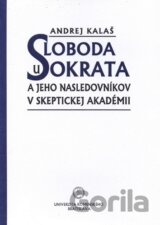 Sloboda u Sokrata a jeho nasledovníkov v skeptickej Akadémii