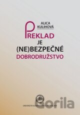 Preklad je (ne)bezpečné dobrodružstvo