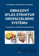 Obrazový atlas struktur orofaciálního systému s vývojovými a klinickými poznámkami