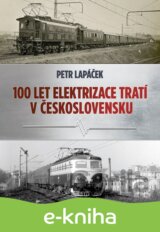 Sto let elektrizace tratí v Československu