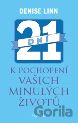 21 dní k pochopení vašich minulých životů