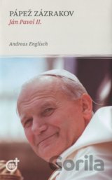 Pápež zázrakov - Ján Pavol II. (+ CD)