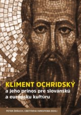 Kliment Ochridský a jeho prínos pre slovanskú a európsku kultúru