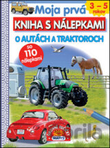 Moja prvá kniha s nálepkami: O autách a traktoroch