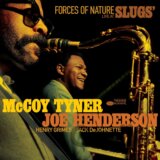 Mccoy Tyner, Joe Henderson: Forces Of Nature: Live At Slug