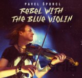 Pavel Šporcl: Rebel With The Blue Violin