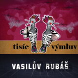 Vasilův Rubáš: Tisíc Výmluv