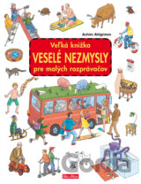 Veľká knižka - Veselé nezmysly pre malých rozprávačov