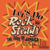 Let's Do Rock Steady (The Soul Of Jamaica) LP