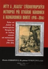 Mýty a "realita" středoevropských metropolí při utváření národních a nadnárodních identit /1918-2016