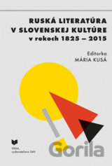 Ruská literatúra v slovenskej kultúre v rokoch 1825 - 2015