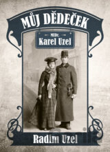 Můj dědeček MUDr. Karel Uzel