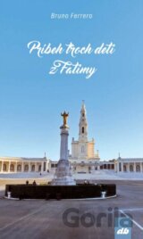 Príbeh troch detí z Fatimy