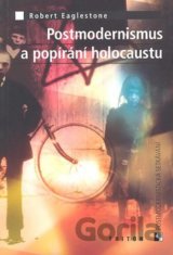 Postmodernismus a popírání holokaustu (autorů kolektiv)