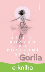 Užít si rozvod do poslední slzy