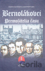 Bernolákovci. Premožitelia času