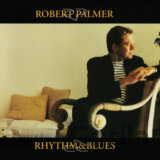 Robert Palmer: Rhythm & Blues