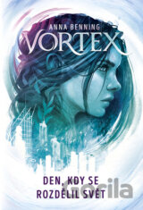 Vortex - Den, kdy se rozdělil svět