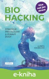 Biohacking - Strategie pro dlouhý a zdravý život