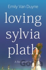 Loving Sylvia Plath