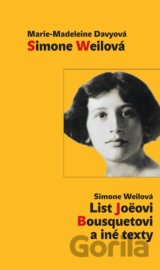 Simone Weilová / List Joeovi Bousquetovi a iné texty