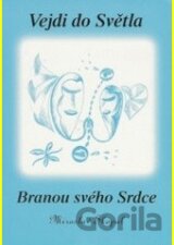 Vejdi do světla branou svého srdce