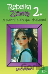 Rebelka Zorka 2 - V partii s drzými chalanmi