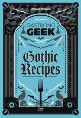 Gastronogeek Gothic Recipes